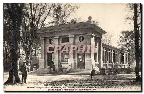 Cartes postales Foret de Compiegne Nouvel hangar abritant de Wagon du Marachal Foch ou fut signe l'Armistice 11