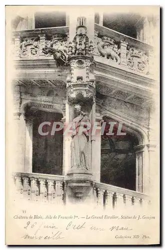 Ansichtskarte AK Chateau de Blois Aile de Francois Ier la grand escalier Statue de J Goujon