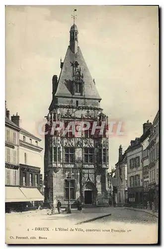 Cartes postales Dreux L'Hotel de Ville construit sous Francois Ier