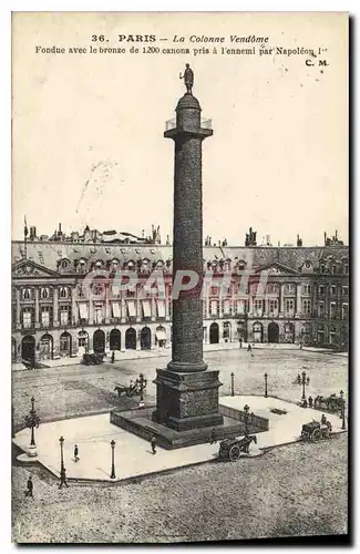 Cartes postales Paris La Colonne Vendome Fondue avec le bronze de 1200 canons pris a l'ennemi par Napoleon I