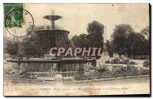 Ansichtskarte AK Nancy Place Carnot Le Monument Carnot et le Chateau d'Eau