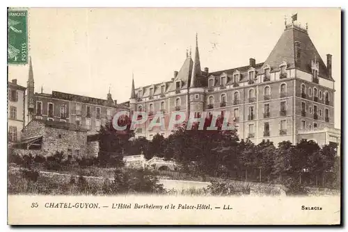 Ansichtskarte AK Chatel Guyon L'Hotel Barthelemy et le Palace Hotel