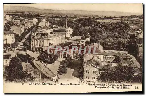 Cartes postales Chatel Guyon L'Avenue Baraduc L'Etablissement Thermal et le Casino Vue prise du Splendid Hotel