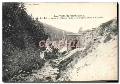 Ansichtskarte AK L'Auvergne Pittoresque Cantal Le Lioran Tunnel du chemin de fer et Cascade
