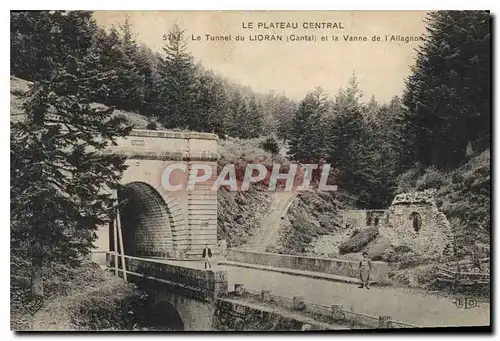 Cartes postales Le Plateau Central Le Tunnel du Lioran Cantal et la Vanne de l'Allagnon