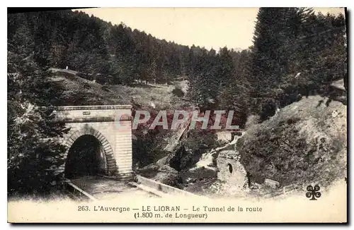 Ansichtskarte AK L'Auvergne Le Lioran Le Tunnel de la route