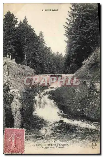 Ansichtskarte AK L'Auvergne Cantal Le Lioran L'Alagnon au Tunnel