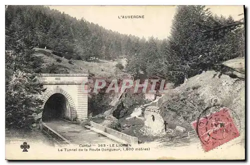 Ansichtskarte AK L'Auvergne Cantal Le Lioran Le Tunnel de la Route