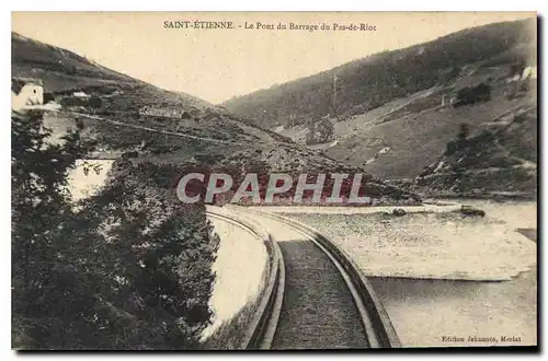 Cartes postales Saint Etienne Le Pont du Barrage du Pas de Rios