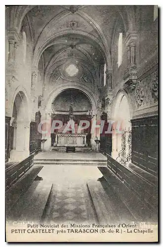 Cartes postales Petit Noviciat des Missions Francaises d'Orient Petit Castelet pres Tarascon B du R La Chapelle