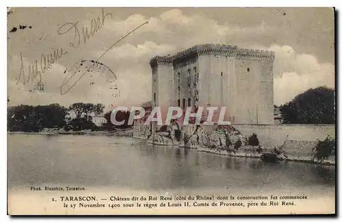 Cartes postales Tarascon Chateau dit du roi Rene Cote de Rhone dont la construction fut commencee le 27 Novembre