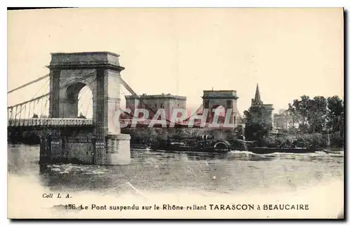 Cartes postales Le Pont suspendu sur le Rhone reliant Tarascon a Beaucaire