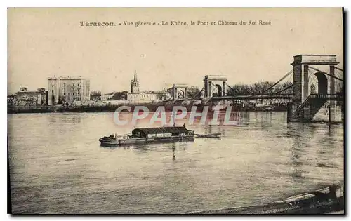 Cartes postales Tarascon vue generale le Rhone le Pont et Chateau du Roi Rene Bateau