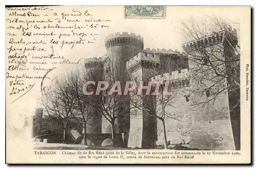 Cartes postales Tarascon Chateau di du Roi Rene Cote de la ville dont la construction fut commencee le 27 Novemb