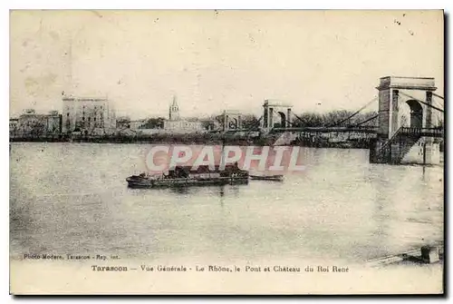 Cartes postales Tarascon vue generale le Rhone le Pont et Chateau du Roi Rene Bateau