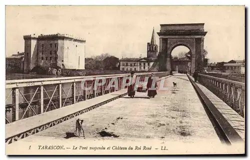 Cartes postales Tarascon le Pont suspendu et Chateau du Roi Rene