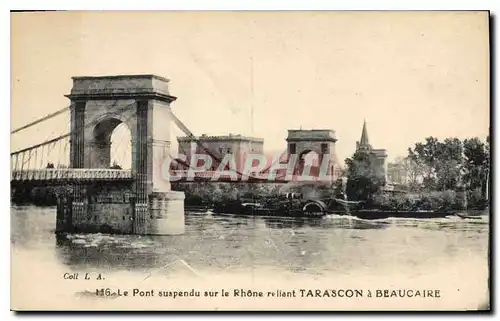 Cartes postales Le Pont suspendu sur le Rhone reliant Tarascon a Beaucaire