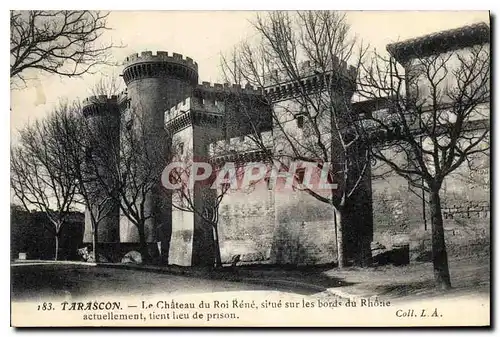 Ansichtskarte AK Tarascon le Chateau du Roi Rene situe sur les Bords du Rhone actuellement tient lieu de prison