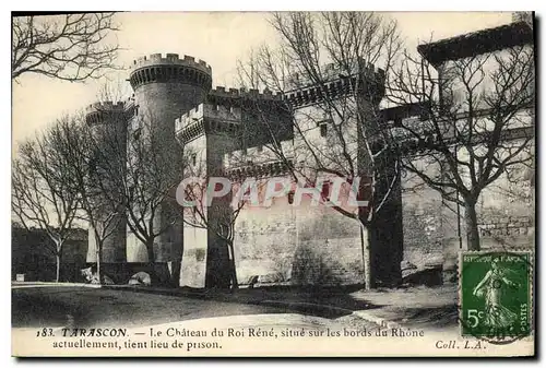 Cartes postales Tarascon le Chateau du Roi Rene situe sur les Bords du Rhone actuellement tient lieu de prison