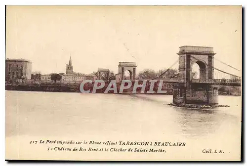 Ansichtskarte AK Le Pont supendu sur le Rhone reliant Tarascon a Beaucaire le Chateau du Roi Rene et le Clocher d