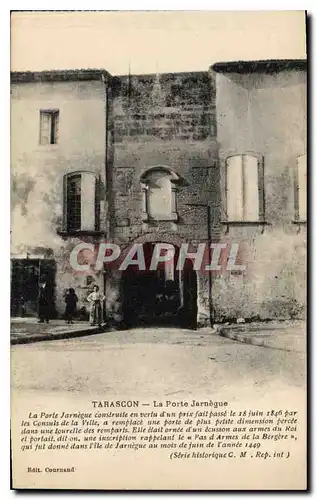 Ansichtskarte AK Tarascon la Porte Jarnegue la Porte Jarnegue construit en Vertu d'un pris fait passe le 18 juin