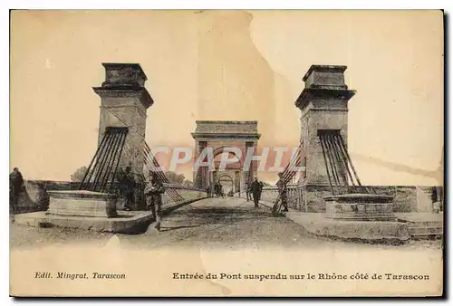 Cartes postales Entree du Pont suspendu sur le Rhone cote de Tarascon