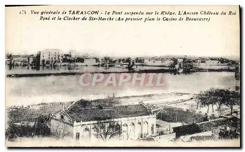 Cartes postales Vue generale de Tarascon le Pont suspendu sur le Rhone l'ancien chateau du Roi Rene et le Cloche