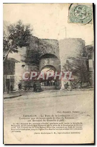 Cartes postales Tarascon la Porte de la Condamine Construite peu de temps apres la siege de Tarascon par Bertran