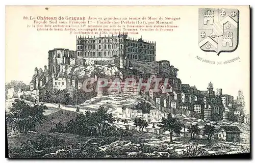 Cartes postales Le Chateau de Grignan dans sa grandeur au temps de Mme de Ssevigne facade sud ous Francois Ier F