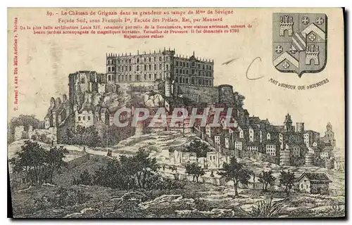 Cartes postales Le Chateau de Grignan dans sa Grandeur au temps de Mme du Sevigne Facade Sud sous Francois Ier f