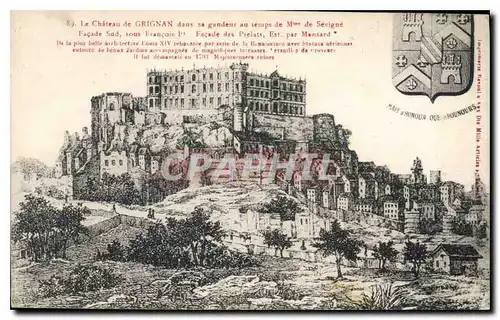 Cartes postales Le Chateau de Grignan dans sa Grandeur au temps de Mme de Sevigne Facade Sud sous Francois Ier f