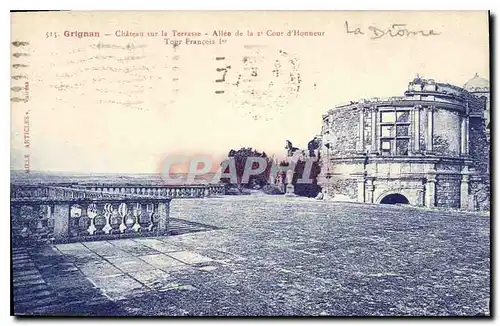 Cartes postales Grignan Chateau sur la Terrasse Allee de la 2e Cour d'honneur Tour Francois Ier