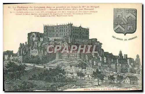 Ansichtskarte AK Le Chateau de Grignan dans sa grandeur au temps de Mme de Ssevigne facade sud ous Francois Ier F