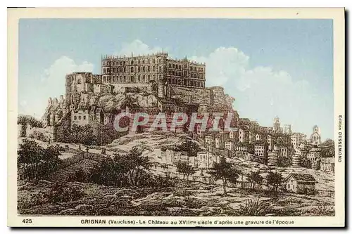 Cartes postales Grignan Vaucluse le Chateau au XVIIem siecle d'apres une gravure de l'epoque