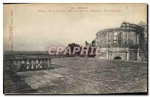 Cartes postales Grignan Chateau sur la Terrasse Allee de la 2e Cour d'Honneur Tour Francois Ier