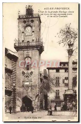 Cartes postales Aix en Provence Tour de la Grande Horloge elevee en 1510 sur une ancienne porte de la ville Comt