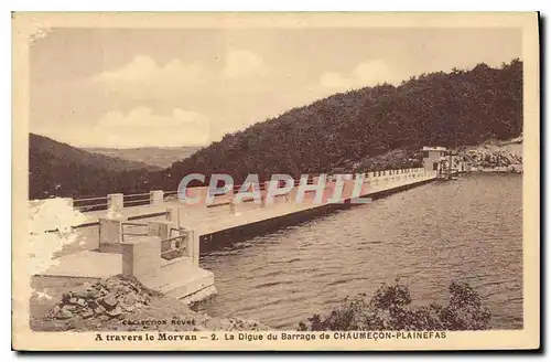 Ansichtskarte AK A travers le Morvan La Digue du Barrage de Chaumecon Plainefas