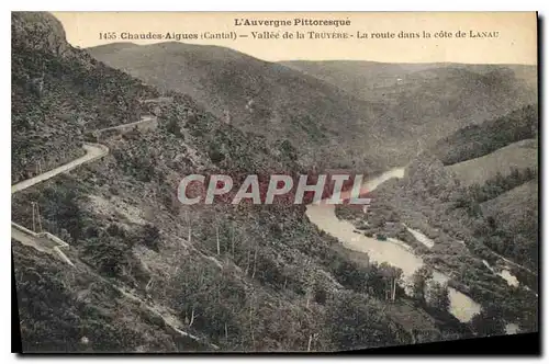 Cartes postales L'Auvergne Pittoresque Chaudes Aigues Cantal Vallee de la Truyere La route dans la cote de Lanau