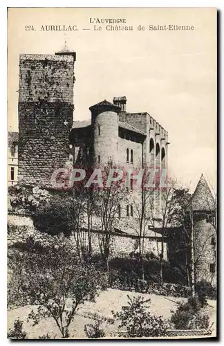 Cartes postales l'Auvergne Aurillac Le Chateau de Saint Etienne