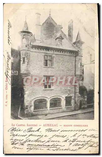 Ansichtskarte AK Le Cantal Illustre Aurillac Maison Consulaire