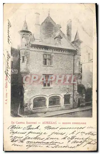 Cartes postales Le Cantal Illustre Aurillac Maison Consulaire
