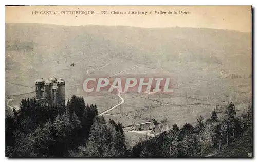 Cartes postales Le Cantal Pittoresque Chateau d'Anjony et Vallee de la Doire