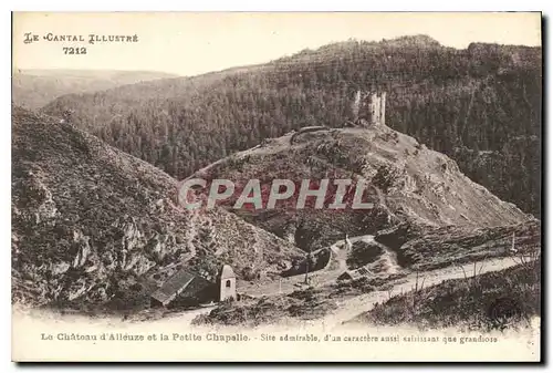 Cartes postales Le Cantal Illustre Le Chateau d'Alleuze et la Petite Chapelle Site admirable