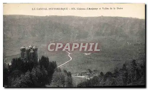 Cartes postales Le Cantal Pittoresque Chateau d'Anjony et Valle de la Doire