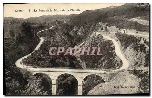 Ansichtskarte AK Cantal Le Pont de la Mort de la Cidelle