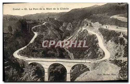 Cartes postales Cantal Le Pont de la Mort de la Cidelle