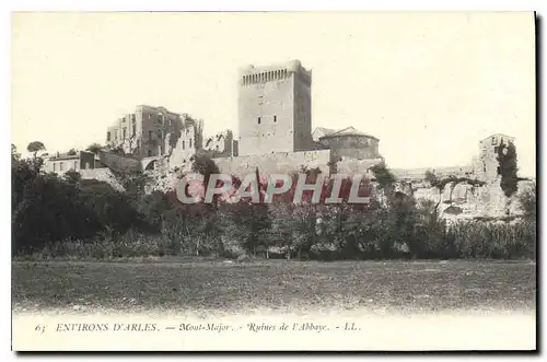 Cartes postales Environs d'Arles Mont Major Ruines de l'Abbaye