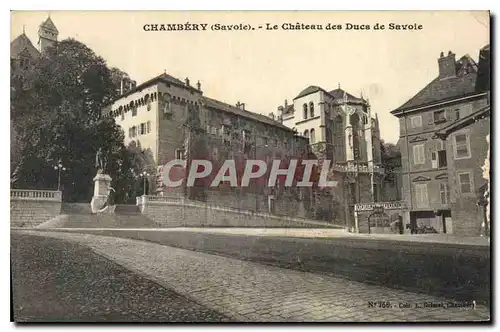 Cartes postales Chambery Savoie le chateau des Ducs de Savoie