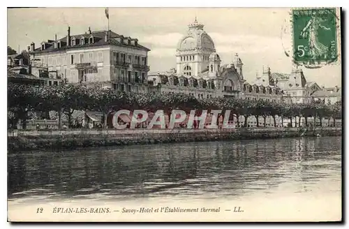 Ansichtskarte AK Evian les Bains Savoy hotel et l'Etablissement Thermal