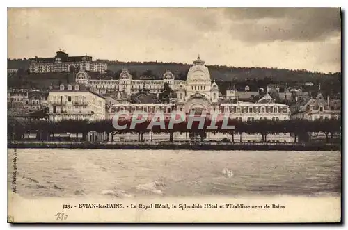 Cartes postales Evian les Bains le Royal hotel le Splendide hotel et l'etablissement de Bains